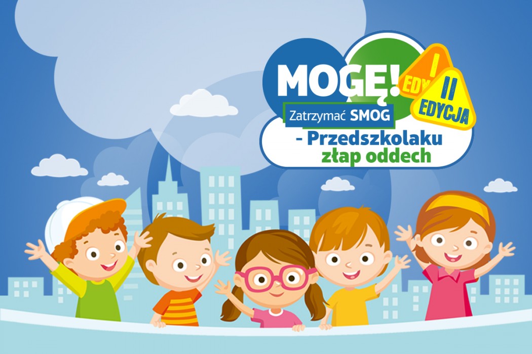  „MOGĘ! Zatrzymać SMOG – Przedszkolaku złap oddech” - podsumowanie kampanii 